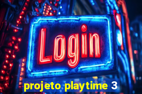 projeto playtime 3